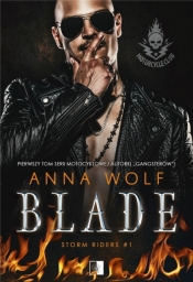 Storm Riders MC. Blade. Tom 1 - Anna Wolf