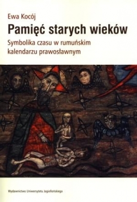Pamięć starych wieków - Kocój Ewa<br />