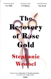 The Recovery of Rose Gold - Wrobel Stephanie