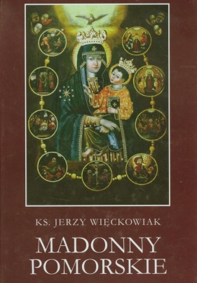 Madonny Pomorskie - Więckowiak Jerzy