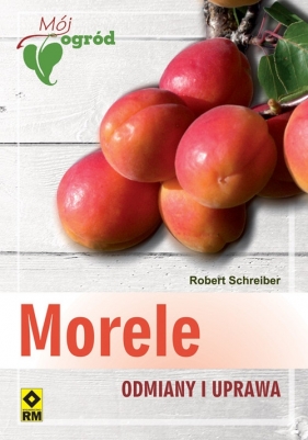 Morele Odmiany i uprawa - Schreiber Robert
