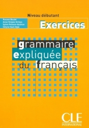 Grammaire expliquée du français Niveau débutant Exercices