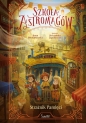 Strażnik Pamięci. Szkoła Astromagów. Tom 5 - Anna Włodarkiewicz