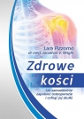 Zdrowe kości Jak samodzielnie zapobiec osteoporozie i cofnąć jej skutki Gąsowska Anna