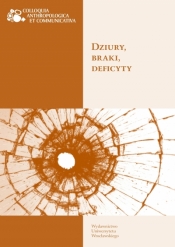 Dziury, braki, deficyty - Opracowanie zbiorowe