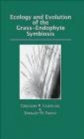 Ecology and Evolution of the Grass-Endophyte Symbiosis - Gregory P. Cheplick, Stanley Faeth, G. Cheplik