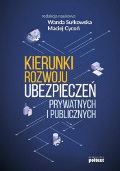 Kierunki rozwoju ubezpieczeń prywatnych i publicznych - Wanda Sułkowska, Maciej Cycoń