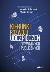 Kierunki rozwoju ubezpieczeń prywatnych i publicznych - red. Wanda Sułkowska, Maciej Cycoń