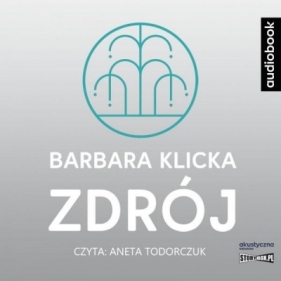 Zdrój. - Barbara Klicka