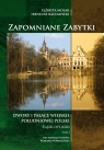 Zapomniane zabytki Dwory i pałace wiejskie południowej Polski Śląsk Opolski