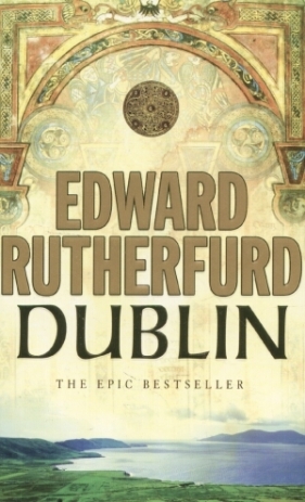 Dublin: Foundation - Edward Rutherfurd