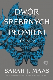 Dwór Srebrnych Płomieni. Tom 5. Część 2 - Sarah J. Maas