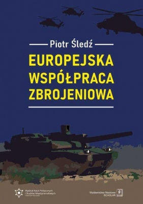 Europejska współpraca zbrojeniowa - Piotr Śledź