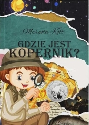 Gdzie jest Kopernik? - Margota Kott
