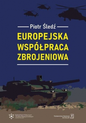 Europejska współpraca zbrojeniowa - Śledź Piotr