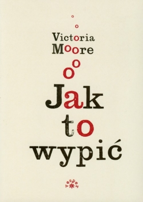 Jak to wypić - Moore Victoria