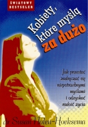 Kobiety które myślą za dużo - Susan Nolen-Hoeksema