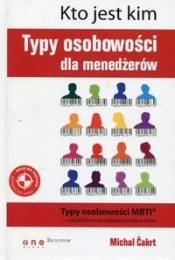 Kto jest kim Typy osobowości dla menedżerów - Michal Cakrt