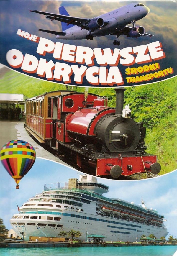 Moje pierwsze odkrycia Środki transportu