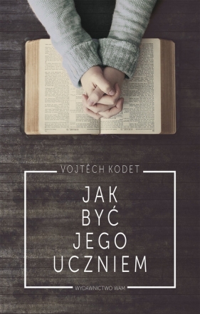 Jak być jego uczniem - Vojtěch Kodet