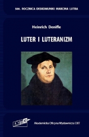 Luter i luteranizm. - Denifle Heinrich