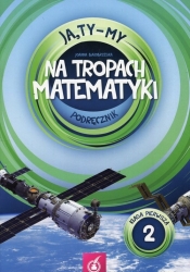 Ja Ty My 1 Na tropach matematyki Podręcznik Część 2 - Białobrzeska Joanna