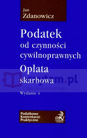 Podatek od czynności cywilnoprawnych opłata skarbowa - Zdanowicz Jan