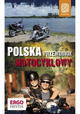 Polska. Przewodnik motocyklowy - Harasimiuk Marek, Łabędź Grzegorz, Spychała Jarosław
