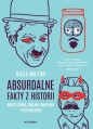 Absurdalne fakty z historii. Mózg Lenina, zwłoki Chaplina i ostatni dodo - Giles Milton