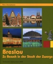 Breslau Zu Besuch in der Stadt der Zwerge (Uszkodzona okładka) - Anna Wawrykowicz