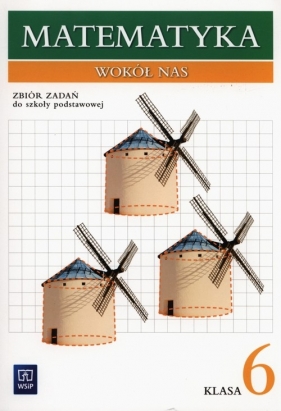 Matematyka wokół nas 6 Zbiór zadań - Lewicka Helena, Kowalczyk Maria, Rzepecka Teresa