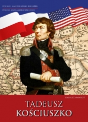 Tadeusz Kościuszko. Polski i amerykański bohater - Nawrot Dariusz