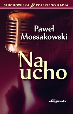 Na ucho - Mossakowski Paweł
