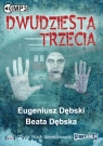Dwudziesta trzecia
	 (Audiobook) Dębski Eugeniusz, Dębska Beata
