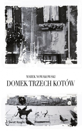 Domek trzech kotów - Nowakowski Marek