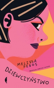 Dziewczyństwo - Melissa Febos