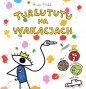 Turlututu na wakacjach - Hervé Tullet