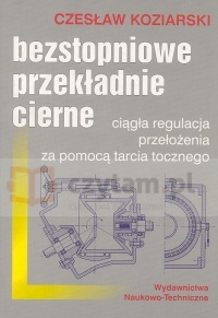 Bezstopniowe przekładnie cierne  ciągła regulacja przełożenia za pomocą tarcia tocznego