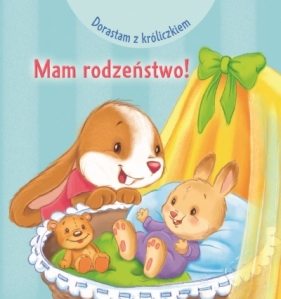 Dorastam z króliczkiem. Mam rodzeństwo! - Monica Pierazzi Mitri, Adrienne Heymans