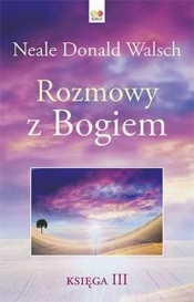 Rozmowy z Bogiem. Tom 3 - Neale Donald Walsch