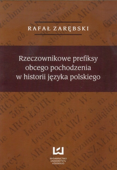 Rzeczownikowe prefiksy obcego pochodzenia w historii języka polskiego