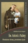 Święty Antoni z Padwy Płomienne słowa  promienne życie  Nugent Madeline Pecora