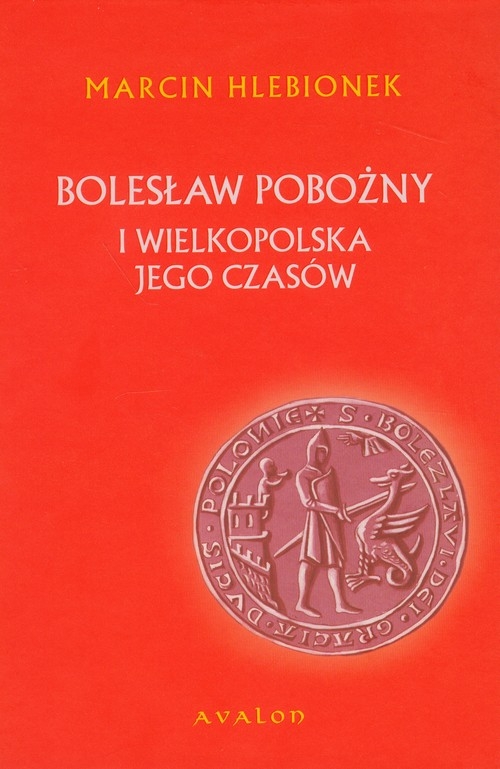 Bolesław Pobożny i Wielkopolska jego czasów