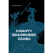 Kwanty gdańskiego czasu - SKRZYPCZAK SYLWESTER