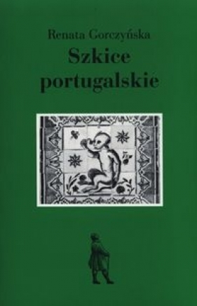 Szkice portugalskie - Gorczyńska Renata