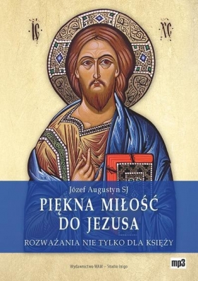 Piękna miłość do Jezusa mp3 - Józef Augustyn SJ
