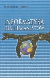 Informatyka dla humanistów - Gogołek Włodzimierz