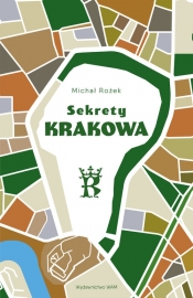 Sekrety Krakowa - Rożek Michał