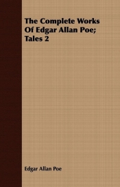 The Complete Works Of Edgar Allan Poe; Tales 2 - Edgar Allan Poe