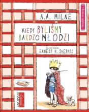 Wierszem napisane Kiedy byliśmy bardzo młodzi - A.A. Milne